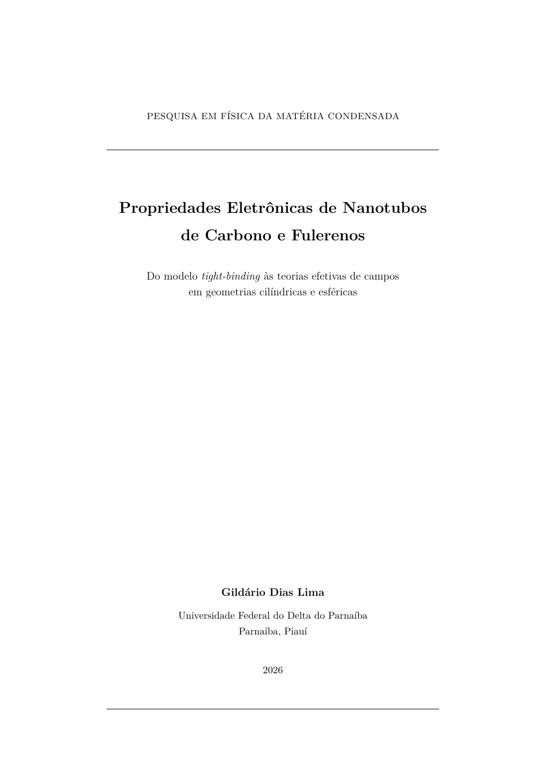 Propriedades Eletrônicas de Nanotubos de Carbono e Fulerenos